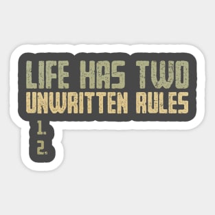 The Two Unwritten Rules of Life Sticker